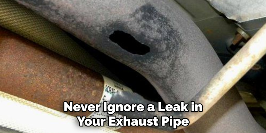 Never Ignore a Leak in Your Exhaust Pipe