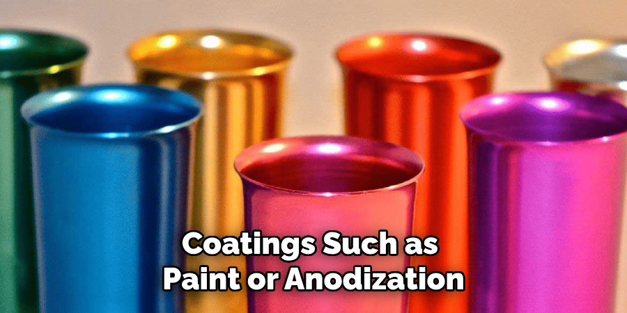 Coatings Such as Paint or Anodization