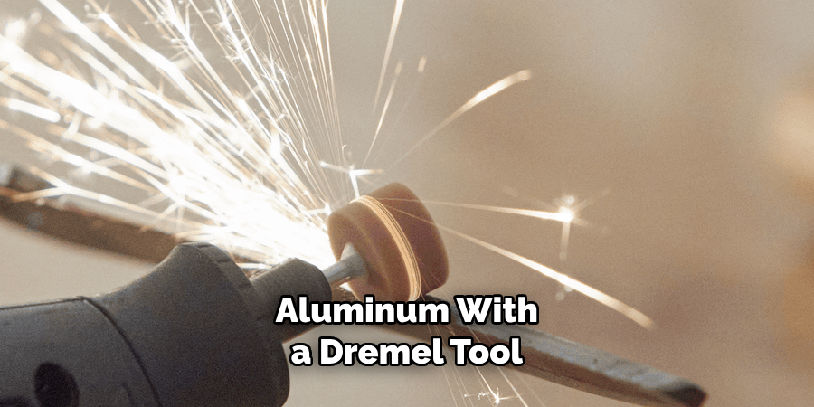 Aluminum With a Dremel Tool