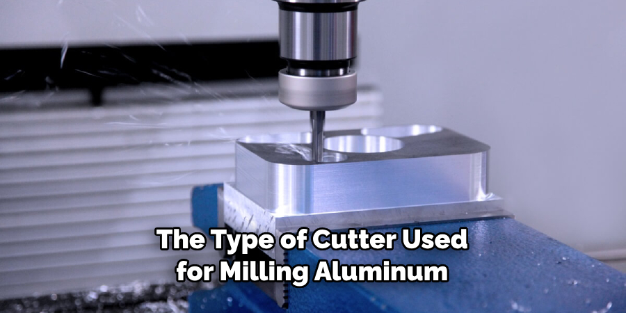 The Type of Cutter Used for Milling Aluminum