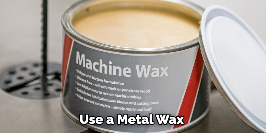 Use a Metal Wax 