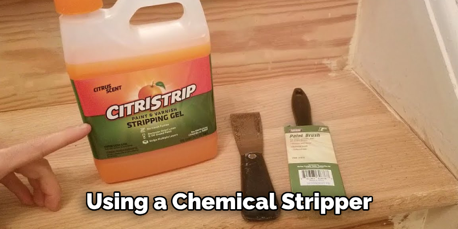 Using a Chemical Stripper