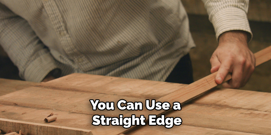 You Can Use a Straight Edge