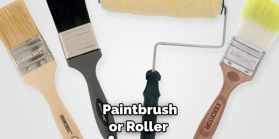 Paintbrush or Roller 