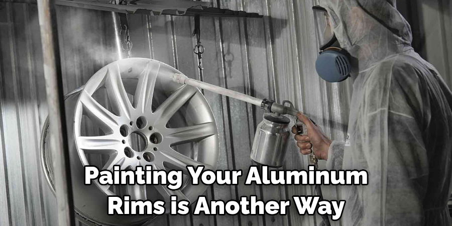 Painting Your Aluminum Rims is Another Way