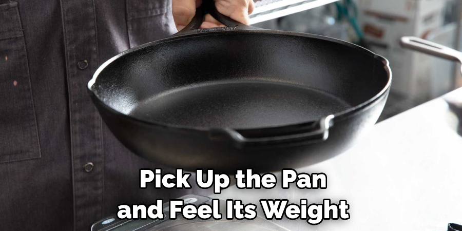 Pick Up the Pan and Feel Its Weight