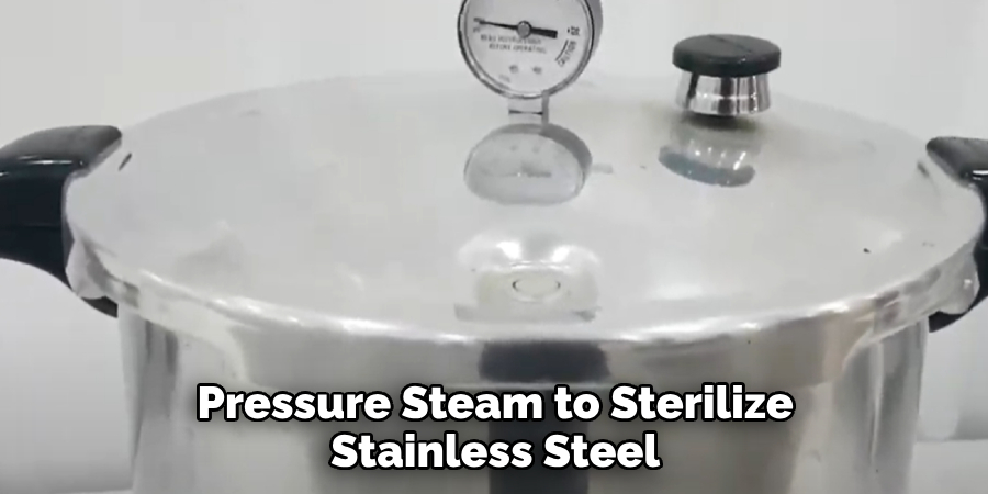 Pressure Steam to Sterilize Stainless Steel