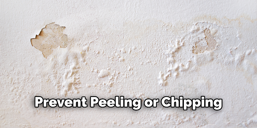 Prevent Peeling or Chipping