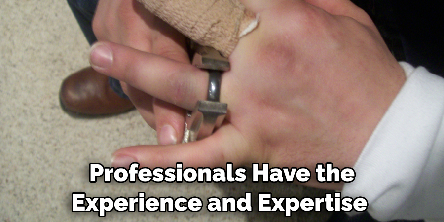 Professionals Have the Experience and Expertise 