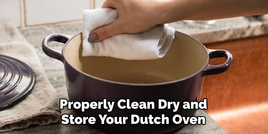 Properly Clean Dry and Store Your Dutch Oven