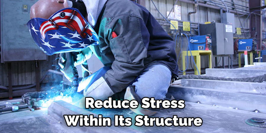 Reduce Stress Within Its Structure