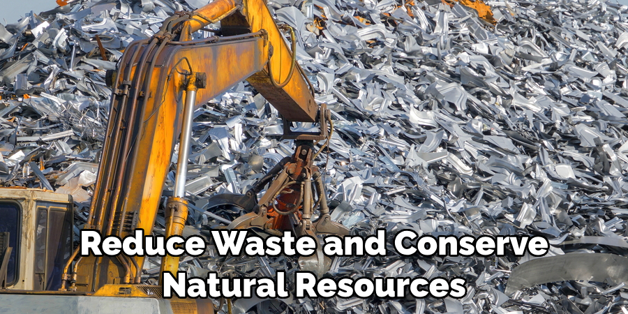 Reduce Waste and Conserve Natural Resources