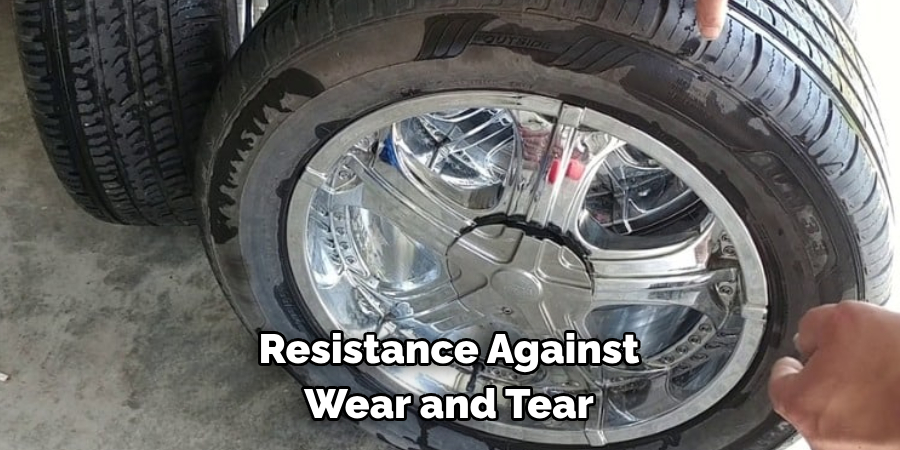 Resistance Against 
Wear and Tear