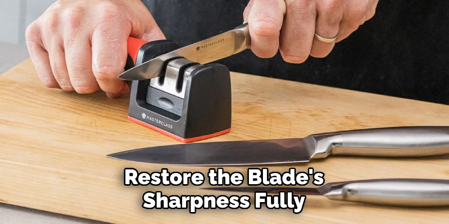 Restore the Blade's Sharpness Fully