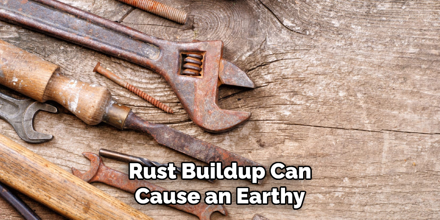 Rust Buildup Can Cause an Earthy