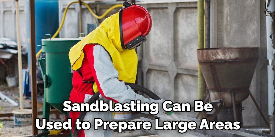 Sandblasting Can Be Used to Prepare Large Areas