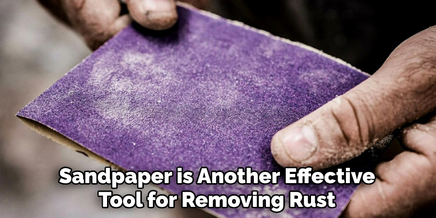 Sandpaper is Another Effective Tool for Removing Rust