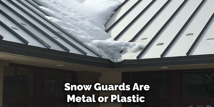 Snow Guards Are Metal or Plastic 