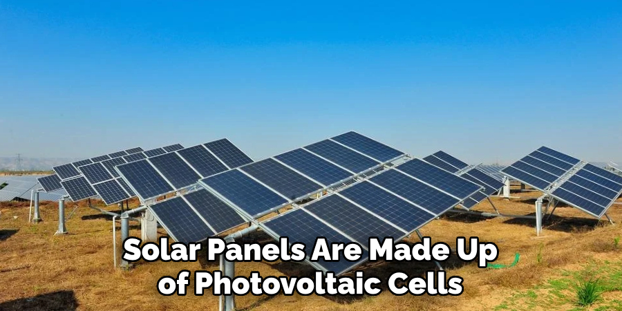 Solar Panels Are Made Up of Photovoltaic Cells