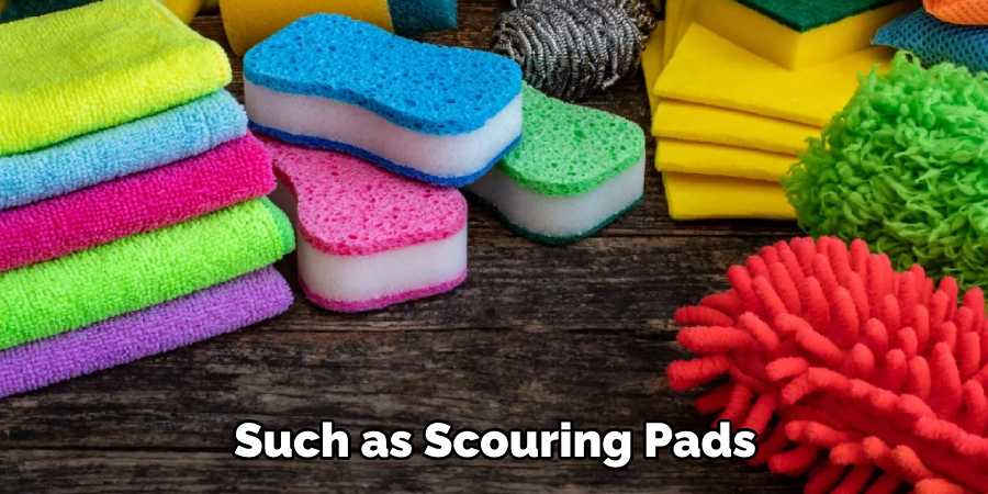 Such as Scouring Pads