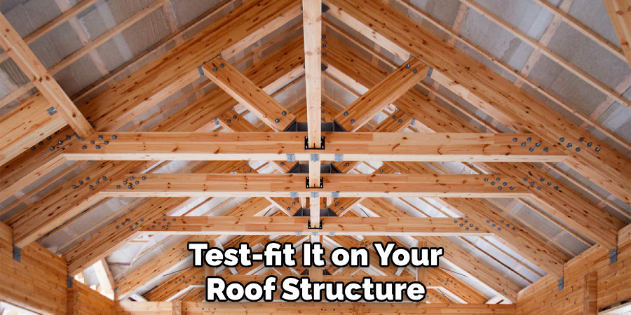 Test-fit It on Your Roof Structure