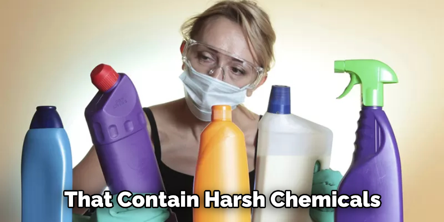 That Contain Harsh Chemicals