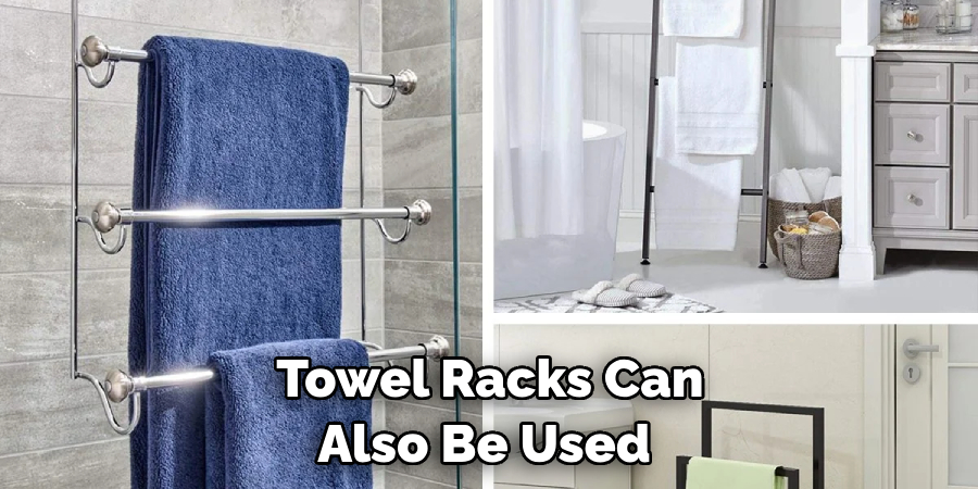 Towel Racks Can Also Be Used 