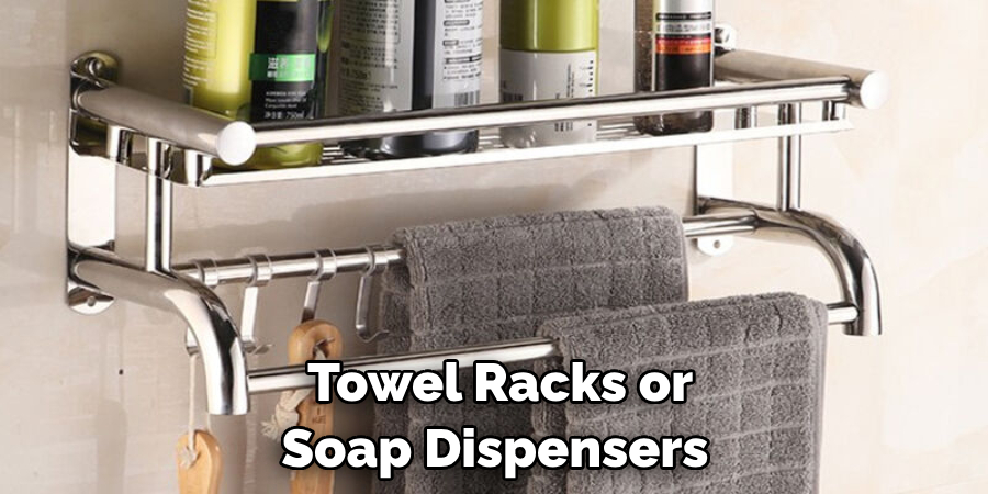 Towel Racks or Soap Dispensers