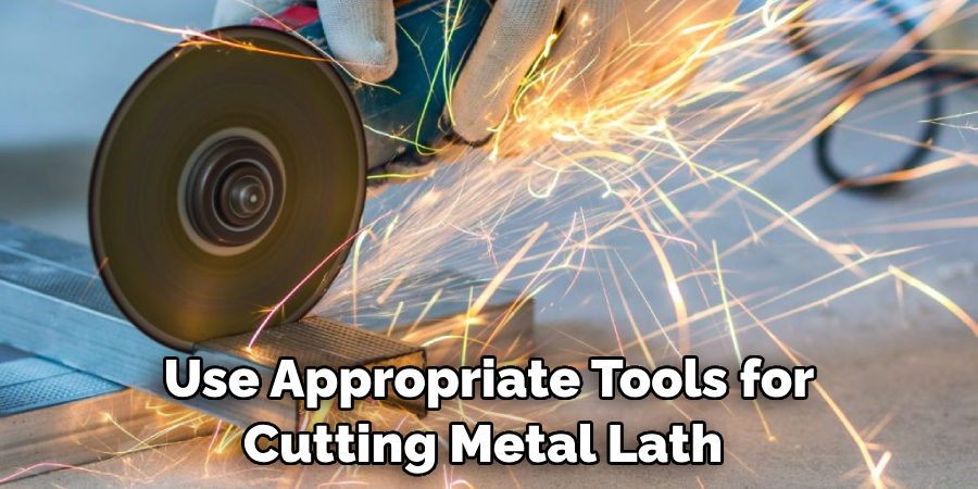 Use Appropriate Tools for Cutting Metal Lath 