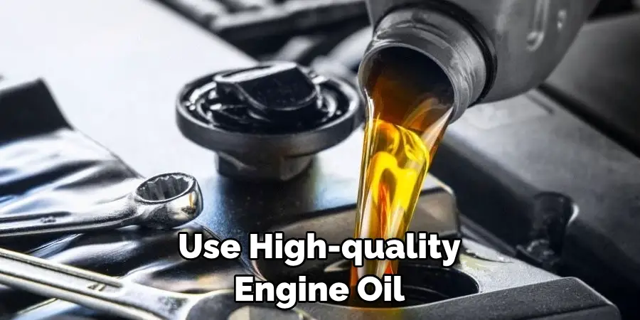 Use High-quality Engine Oil