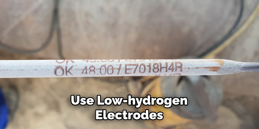 Use Low-hydrogen Electrodes