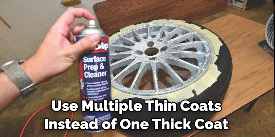 Use Multiple Thin Coats Instead of One Thick Coat