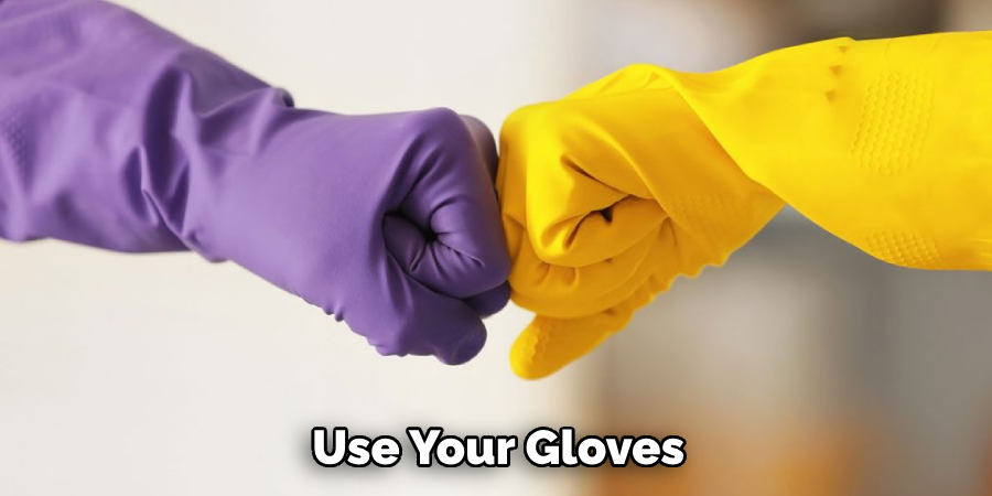 Use Your Gloves 