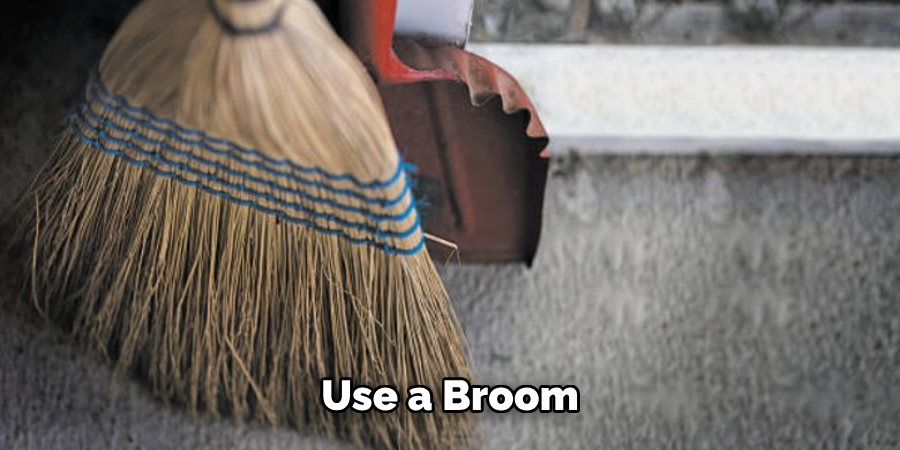 Use a Broom