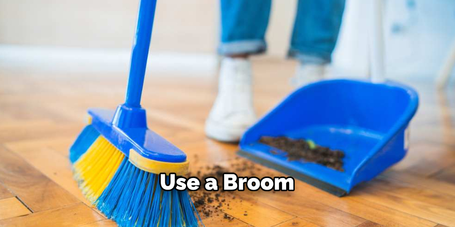 Use a Broom