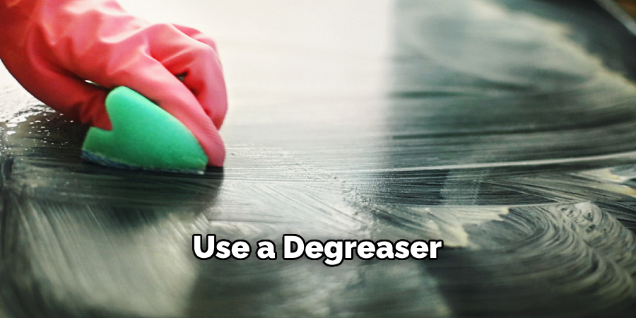 Use a Degreaser