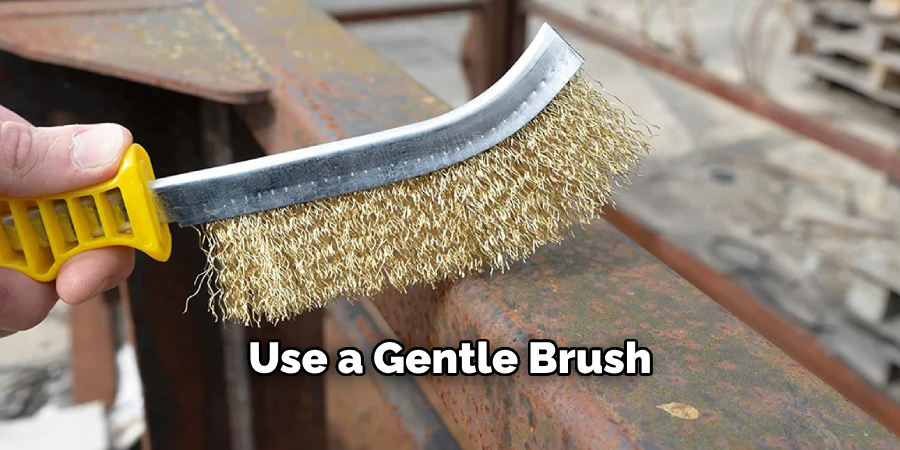 Use a Gentle Brush