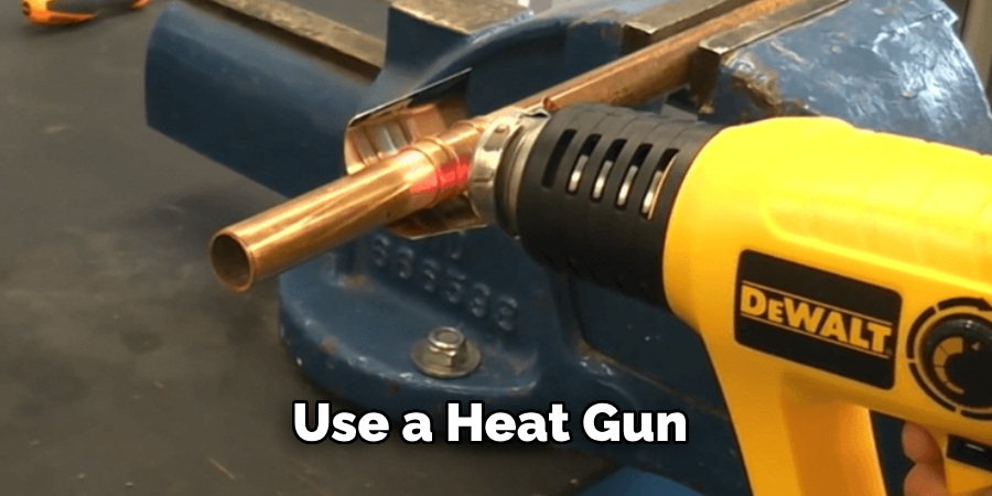 Use a Heat Gun