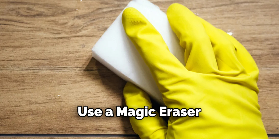 Use a Magic Eraser