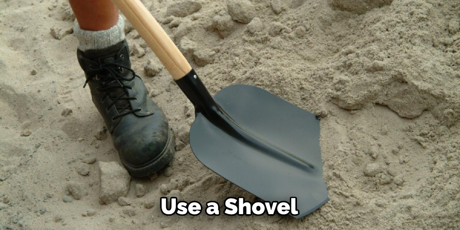 Use a Shovel 