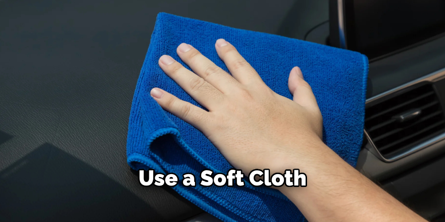 Use a Soft Cloth