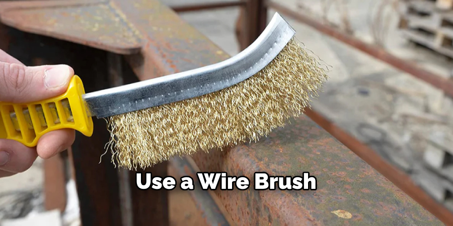 Use a Wire Brush