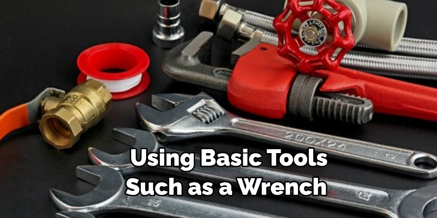 Using Basic Tools Such as a Wrench 