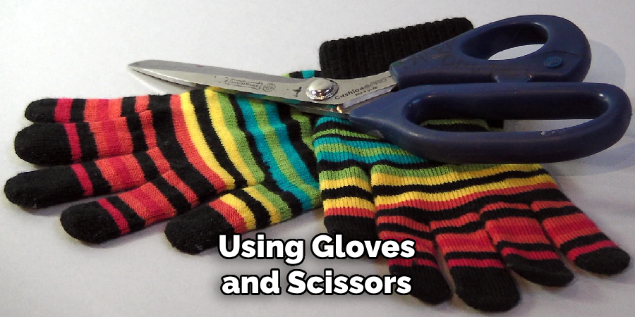 Using Gloves and Scissors