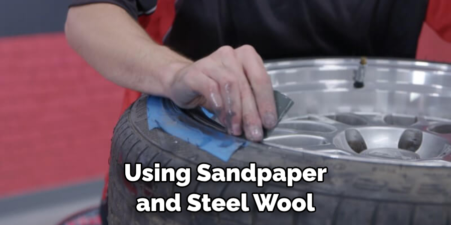 Using Sandpaper and Steel Wool