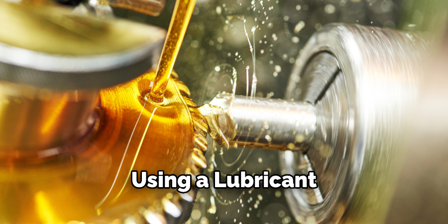 Using a Lubricant