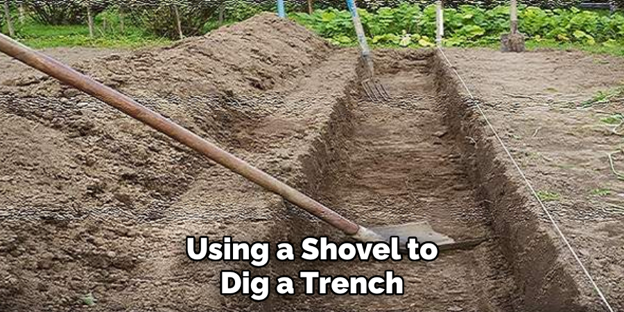 Using a Shovel to Dig a Trench