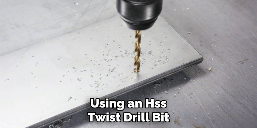 Using an Hss Twist Drill Bit