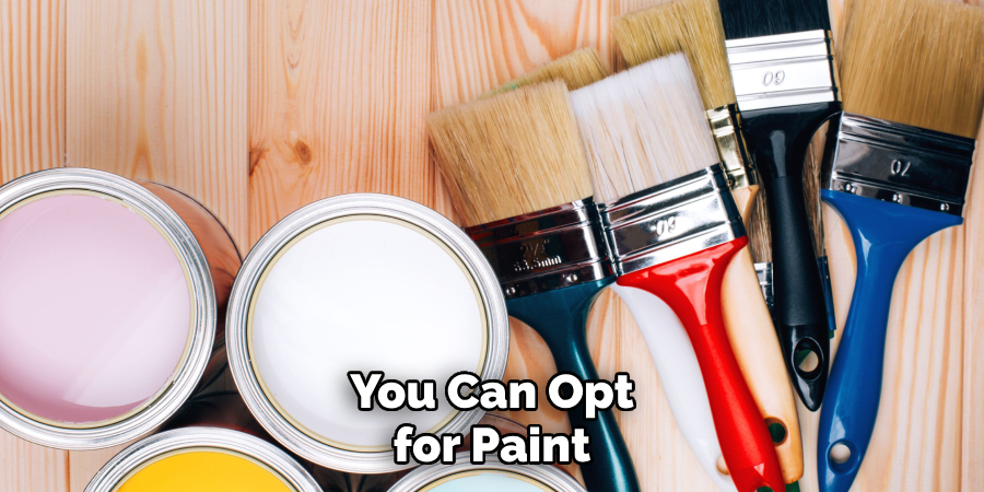 You Can Opt for Paint