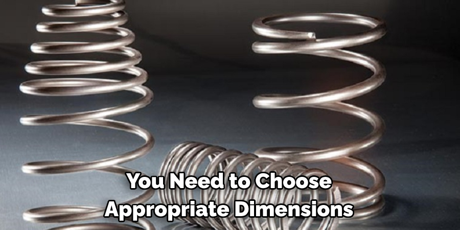 You Need to Choose Appropriate Dimensions